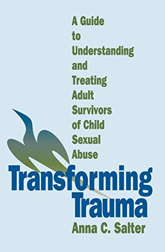 Transforming Trauma: A Guide to Understanding and Treating Adult Survivors of Child Sexual Abuse (English Edition)