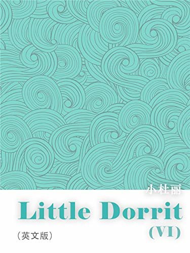 Little Dorrit(VI) 小杜丽（英文版） (English Edition)