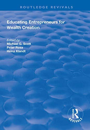 Educating Entrepreneurs for Wealth Creation (Routledge Revivals) (English Edition)