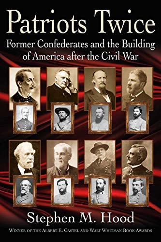 Patriots Twice: Former Confederates and the Building of America after the Civil War (English Edition)