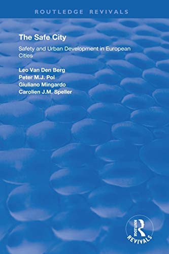 The Safe City: Safety and Urban Development in European Cities (Routledge Revivals) (English Edition)