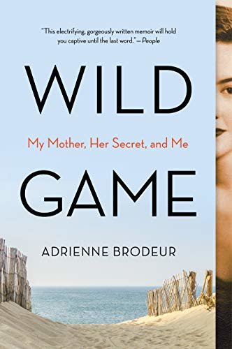 Wild Game: My Mother, Her Secret, and Me (English Edition)