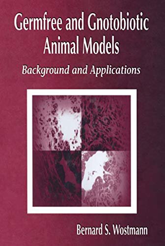 Germfree and Gnotobiotic Animal Models: Background and Applications (English Edition)