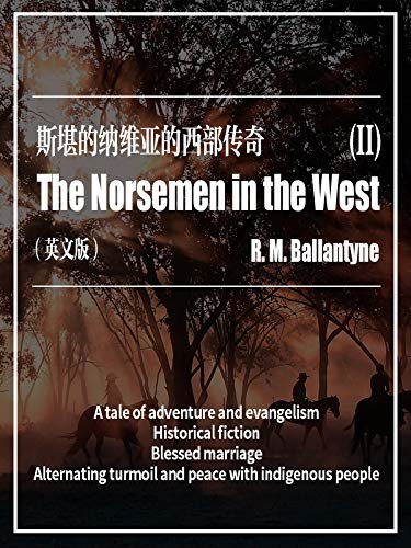 The Norsemen in the West(II) 斯堪的纳维亚的西部传奇（英文版） (English Edition)