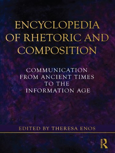 Encyclopedia of Rhetoric and Composition: Communication from Ancient Times to the Information Age (English Edition)