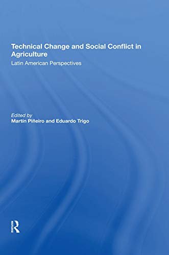 Technical Change And Social Conflict In Agriculture: Latin American Perspectives (English Edition)