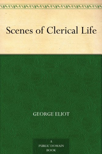 Scenes of Clerical Life (免费公版书) (English Edition)