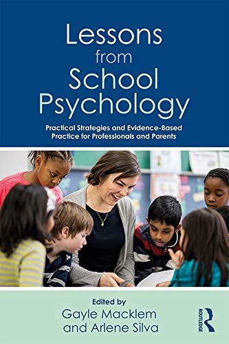 Lessons from School Psychology: Practical Strategies and Evidence-Based Practice for Professionals and Parents (British Archaeological Association Conference Transactions) (English Edition)