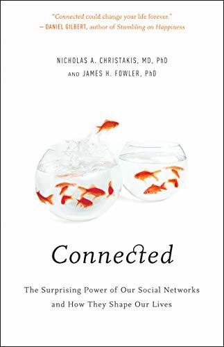 Connected: The Surprising Power of Our Social Networks and How They Shape Our Lives (English Edition)