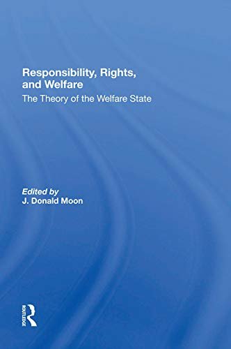 Responsibility, Rights, And Welfare: The Theory Of The Welfare State (English Edition)