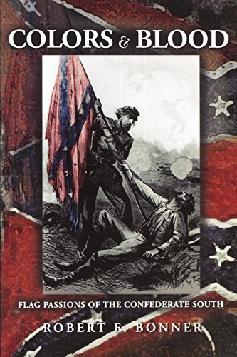 Colors and Blood: Flag Passions of the Confederate South (English Edition)