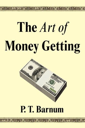 The Art of Money Getting [with Biographical Introduction]: Golden Rules for Making Money (English Edition)