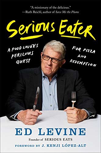 Serious Eater: A Food Lover's Perilous Quest for Pizza and Redemption (English Edition)