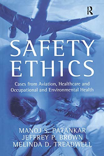 Safety Ethics: Cases from Aviation, Healthcare and Occupational and Environmental Health (English Edition)