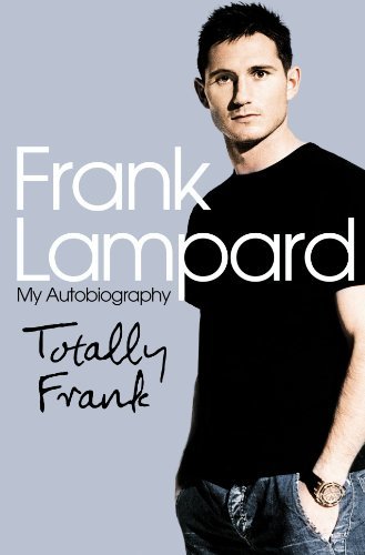 Totally Frank: The Autobiography of Frank Lampard (English Edition)