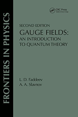 Gauge Fields: An Introduction To Quantum Theory, Second Edition (Frontiers in Physics) (English Edition)
