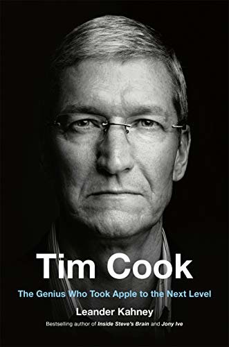 Tim Cook: The Genius Who Took Apple to the Next Level (English Edition)