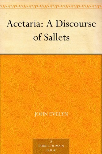 Acetaria: A Discourse of Sallets (English Edition)