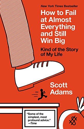 How to Fail at Almost Everything and Still Win Big: Kind of the Story of My Life (English Edition)