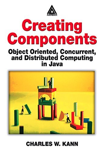 Creating Components: Object Oriented, Concurrent, and Distributed Computing in Java (English Edition)