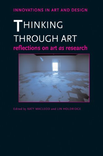 Thinking Through Art: Reflections on Art as Research (Innovations in Art and Design) (English Edition)