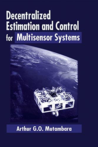 Decentralized Estimation and Control for Multisensor Systems (English Edition)