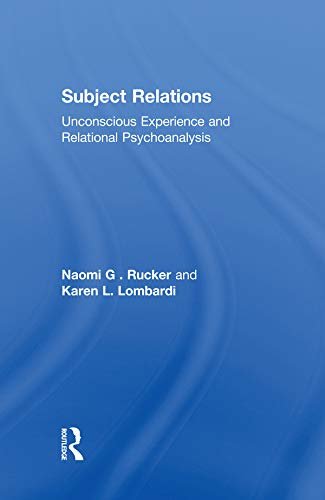 Subject Relations: Unconscious Experience and Relational Psychoanalysis (Aesthetics in Music; 6) (English Edition)