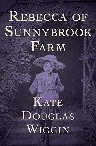 Rebecca of Sunnybrook Farm (English Edition)
