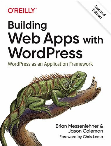 Building Web Apps with WordPress: WordPress as an Application Framework (English Edition)