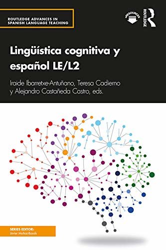 Lingüística cognitiva y español LE/L2 (Routledge Advances in Spanish Language Teaching) (Spanish Edition)