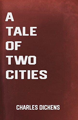 A Tale of Two Cities: the Classic European Novel by Charles Dickens (Classic Books) (English Edition)