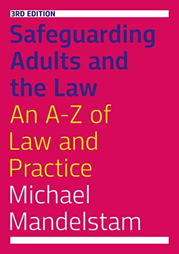 Safeguarding Adults and the Law, Third Edition: An A-Z of Law and Practice (English Edition)