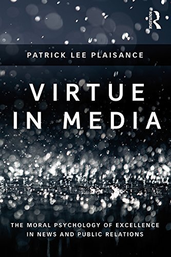 Virtue in Media: The Moral Psychology of Excellence in News and Public Relations (English Edition)