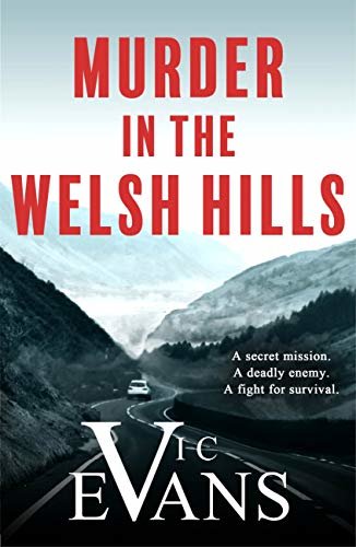 Murder in the Welsh Hills: A gripping spy thriller of danger and deceit (English Edition)