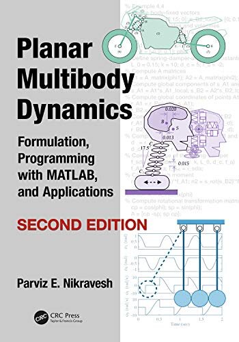 Planar Multibody Dynamics: Formulation, Programming with MATLAB®, and Applications, Second Edition (English Edition)