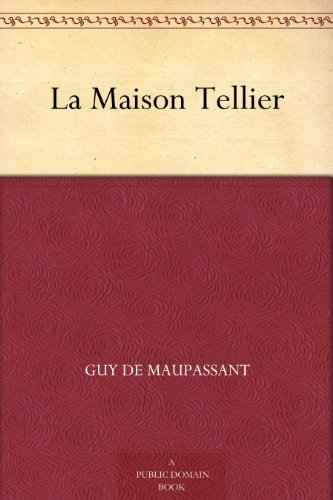 La Maison Tellier (免费公版书) (French Edition)