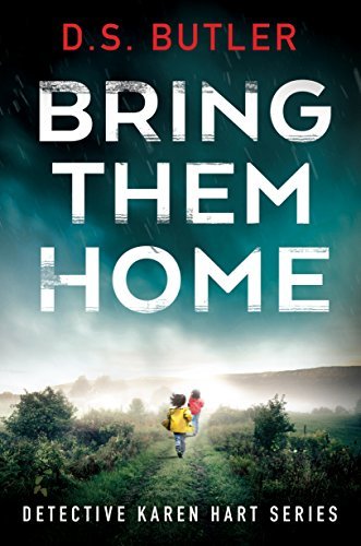 Bring Them Home (Detective Karen Hart Book 1) (English Edition)