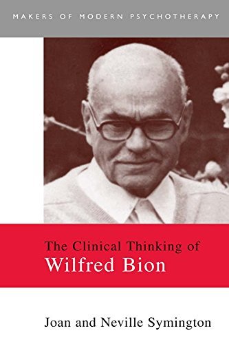 The Clinical Thinking of Wilfred Bion (Makers of Modern Psychotherapy) (English Edition)