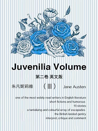 Juvenilia Volume 2 (III)朱凡妮莉雅 第二卷（英文版） (English Edition)