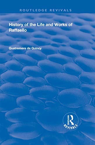 History of the Life and Works of Raffaello (Routledge Revivals) (English Edition)