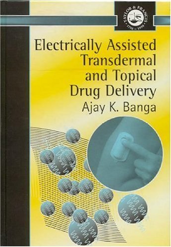 Electrically Assisted Transdermal And Topical Drug Delivery (Series in Pharmaceutical Sciences) (English Edition)