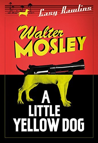 A Little Yellow Dog: Easy Rawlins 5 (Easy Rawlins mysteries) (English Edition)