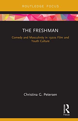 The Freshman: Comedy and Masculinity in 1920s Film and Youth Culture (Cinema and Youth Cultures) (English Edition)