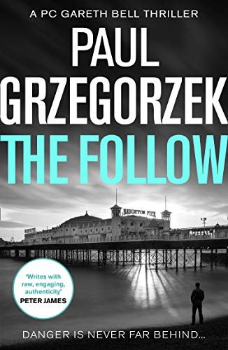The Follow: An addictive and gripping crime thriller (Gareth Bell Thriller, Book 1) (English Edition)