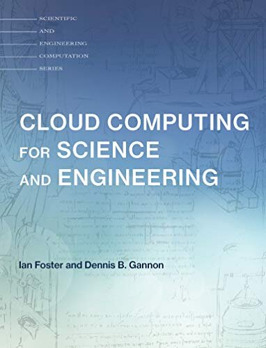 Cloud Computing for Science and Engineering (Scientific and Engineering Computation) (English Edition)