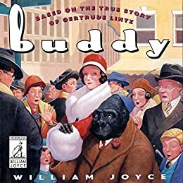Buddy: Based on the True Story of Gertrude Lintz (The World of William Joyce) (English Edition)