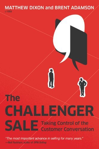 The Challenger Sale: Taking Control of the Customer Conversation (English Edition)
