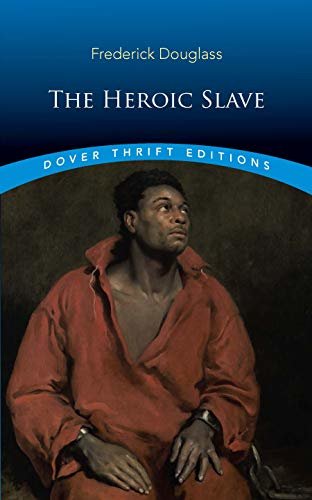 The Heroic Slave (Dover Thrift Editions) (English Edition)