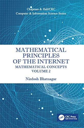 Mathematical Principles of the Internet, Volume 2: Mathematics (Chapman & Hall/CRC Computer and Information Science Series) (English Edition)