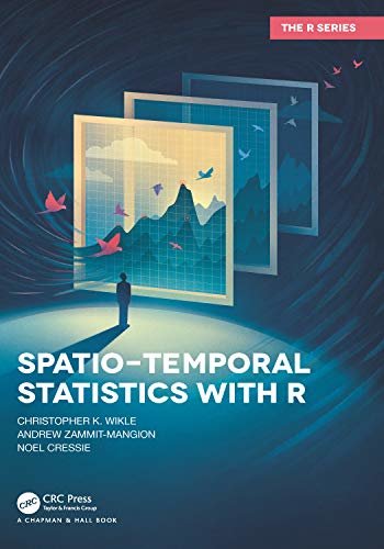Spatio-Temporal Statistics with R (Chapman & Hall/CRC The R Series) (English Edition)